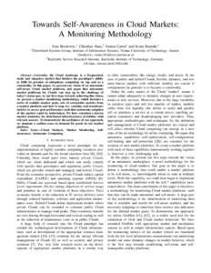 Towards Self-Awareness in Cloud Markets: A Monitoring Methodology Ivan Breskovic,∗ Christian Haas,† Simon Caton† and Ivona Brandic∗ ∗ Distributed  Systems Group, Institute of Information Systems, Vienna Univers