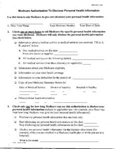 OMB[removed]Medicare Authorization-To Disclose Personal Health Information Use this form to ask Medicare to give out (disclose) your personal health information.  2.