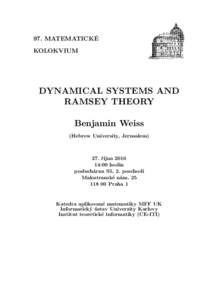 97. MATEMATICKÉ KOLOKVIUM DYNAMICAL SYSTEMS AND RAMSEY THEORY Benjamin Weiss