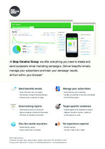 At Stop Creative Group, we offer everything you need to create and send successful email marketing campaigns. Deliver beautiful emails, manage your subscribers and track your campaign results, all from within your browse