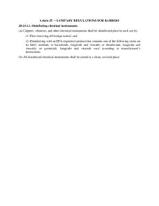 Article 25 —SANITARY REGULATIONS FOR BARBERS[removed]Disinfecting electrical instruments. (a) Clippers, vibrators, and other electrical instruments shall be disinfected prior to each use by: (1) First removing all fo