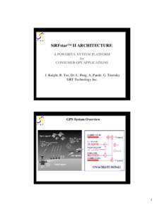 SiRFstar™ II ARCHITECTURE: A POWERFUL SYSTEM PLATFORM for CONSUMER GPS APPLICATIONS  J. Knight, R. Tso, Dr. L. Peng, A. Pande, G. Turetzky