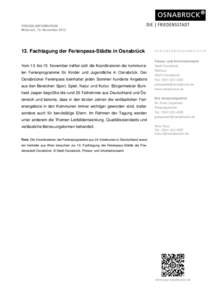 PRESSE-INFORMATION Mittwoch, 13. NovemberFachtagung der Ferienpass-Städte in Osnabrück Vom 13. bis 15. November treffen sich die Koordinatoren der kommunalen Ferienprogramme für Kinder und Jugendliche in Osn