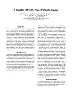 A Readable TCP in the Prolac Protocol Language Eddie Kohler, M. Frans Kaashoek, and David R. Montgomery M.I.T. Laboratory for Computer Science Cambridge, MA 02139, USA {eddietwo, kaashoek, dmontgom}@lcs.mit.edu http://ww