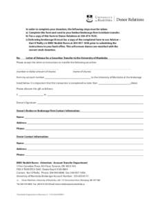 Donor Relations In order to complete your donation, the following steps must be taken: a) Complete this form and send to your broker/brokerage firm to initiate transfer. b) Fax a copy of this form to Donor Relations at 2