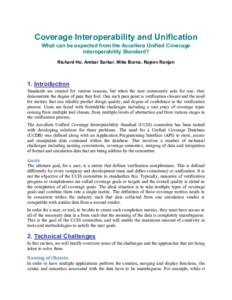 Coverage Interoperability and Unification What can be expected from the Accellera Unified Coverage Interoperability Standard? Richard Ho, Ambar Sarkar, Mike Burns, Rajeev Ranjan  1. Introduction