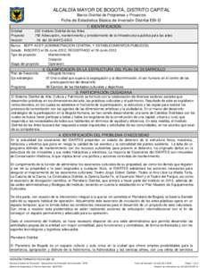 ALCALDÍA MAYOR DE BOGOTÁ, DISTRITO CAPITAL Banco Distrital de Programas y Proyectos Ficha de Estadística Básica de Inversión Distrital EBI-D 1.IDENTIFICACION IDENTIFICACION