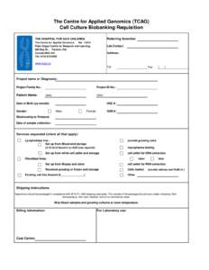 The Centre for Applied Genomics (TCAG) Cell Culture Biobanking Requisition Referring Scientist: THE HOSPITAL FOR SICK CHILDREN The Centre for Applied Genomics