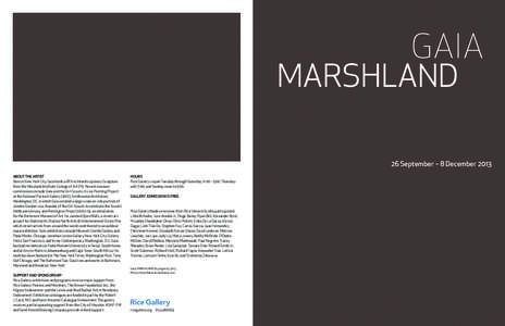 GAIA  marshland 26 September – 8 December 2013 ABOUT THE ARTIST