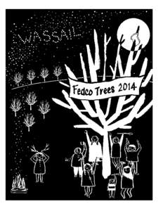 2  FEDCO TREES 2014 Wassail! Welcome to Fedco Trees’ 30th annual order. Our goal is to provide the hardiest and healthiest plants available for cold climates, while