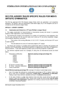 FÉDÉRATION INTERNATIONALE DE GYMNASTIQUE  FONDÉE ENFIG JUDGES’ RULES SPECIFIC RULES FOR MEN’S ARTISTIC GYMNASTICS