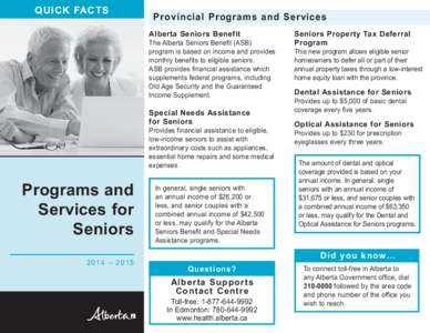 QUICK FACTS  Provincial Programs and Services Alberta Seniors Benefit  The Alberta Seniors Benefit (ASB)