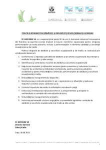 POLITICA INTEGRATĂ DE SĂNĂTATE ŞI SECURITATE OCUPAŢIONALĂ ŞI DE MEDIU SC BIOFARM SA cu o experienţă de peste 90 de ani în domeniul industriei farmaceutice din România îşi exprimă acordul implicat al tuturor