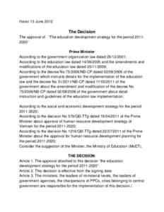 Hanoi 13 JuneThe Decision The approval of “The education development strategy for the period” Prime Minister According to the government organization law dated;