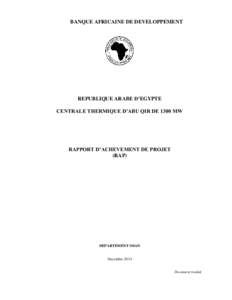 BANQUE AFRICAINE DE DEVELOPPEMENT  REPUBLIQUE ARABE D’EGYPTE CENTRALE THERMIQUE D’ABU QIR DE 1300 MW  RAPPORT D’ACHEVEMENT DE PROJET