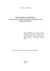 ALEX SILVA MONTEIRO  “CONVENTÍCULO HERÉTICO”: CRISTÃS-NOVAS, CRIPTOJUDAÍSMO E INQUISIÇÃO NA LEIRIA SEISCENTISTA