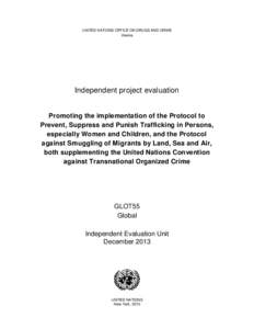 Organized crime / United Nations Office on Drugs and Crime / Convention against Transnational Organized Crime / Protocol to Prevent /  Suppress and Punish Trafficking in Persons /  especially Women and Children / Protocol against the Smuggling of Migrants by Land /  Sea and Air / Smuggling / United Nations Global Initiative to Fight Human Trafficking / Human trafficking in Australia / Human trafficking / Law / Crime