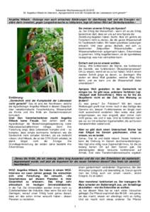 Schweizer WochenzeitungDr. Angelika Hilbeck im Interview: „Agrogentechnik wird der Komplexität der Lebewesen nicht gerecht““ Angelika Hilbeck: «Solange man auch einfachste Abklärungen für überflüs