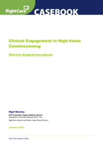 Clinical Engagement in High-Value Commissioning Elective Surgical procedures Nigel Beasley ENT Consultant, Deputy Medical Director