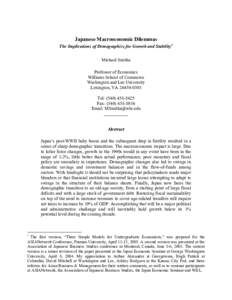 Japanese Macroeconomic Dilemmas The Implications of Demographics for Growth and Stability1 Michael Smitka Professor of Economics Williams School of Commerce Washington and Lee University