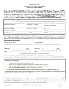 STATE OF NEVADA FORECLOSURE MEDIATION PROGRAM NOTICE OF ENROLLMENT You are enrolled in the State of Nevada Foreclosure Mediation Program (FMP). Mediation will be scheduled upon receipt by the FMP of this completed and si