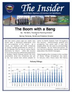 The Insider North Dakota Department Of Corrections And Rehabilitation The Boom with a Bang By: Pat Bohn, Transitional Planning Director &