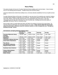 001  Hours Policy This policy includes the hours for Founders Memorial Library building and its service desks. It also includes hours for the following branch libraries: Faraday Library and the Music Library. University 