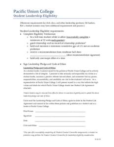 Pacific Union College Student Leadership Eligibility (Minimum requirements for club, class, and other leadership positions; SA leaders, RA’s, student senators may have additional requirements and process.)  Student Lea