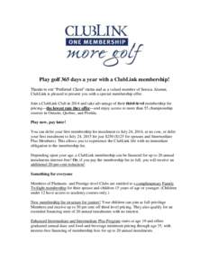 Play golf 365 days a year with a ClubLink membership! Thanks to our “Preferred Client” status and as a valued member of Seneca Alumni, ClubLink is pleased to present you with a special membership offer. Join a ClubLi