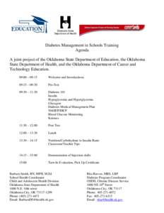 Diabetes Management in Schools Training Agenda A joint project of the Oklahoma State Department of Education, the Oklahoma State Department of Health, and the Oklahoma Department of Career and Technology Education. 09:00