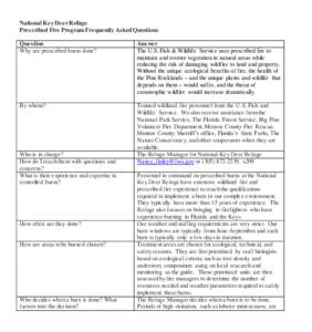 National Key Deer Refuge Prescribed Fire Program Frequently Asked Questions Question Why are prescribed burns done?  Answer