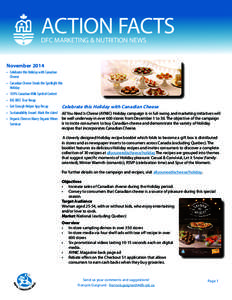 ACTION FACTS DFC MARKETING & NUTRITION NEWS November 2014 •	 Celebrate this Holiday with Canadian Cheese