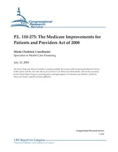 P.L[removed]: The Medicare Improvements for Patients and Providers Act of 2008 Hinda Chaikind, Coordinator Specialist in Health Care Financing July 23, 2008 The House Ways and Means Committee is making available this ver