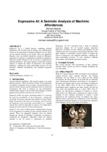 Expressive AI: A Semiotic Analysis of Machinic Affordances Michael Mateas Georgia Institute of Technology Literature, Communication and Culture & The College of Computing 686 Cherry Street