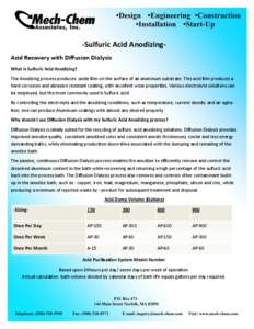 -Sulfuric Acid AnodizingAcid Recovery with Diffusion Dialysis What is Sulfuric Acid Anodizing? The Anodizing process produces oxide film on the surface of an aluminum substrate. This acid film produces a hard corrosion a