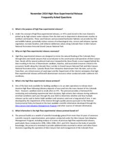 November 2014 High Flow Experimental Release Frequently Asked Questions Q: What is the purpose of high flow experimental releases? A: Under the concept of high flow experimental releases, or HFEs sand stored in the river