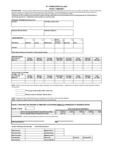 ST. THOMAS MORE COLLEGE HOURLY TIMESHEET INSTRUCTIONS: This form is used to initiate actions for all employees appointed to jobs whose hours of work vary on a month to month basis. This form is also used to report extra 