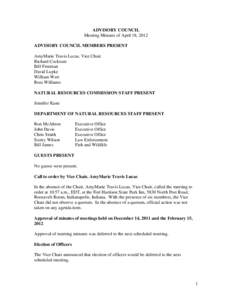 ADVISORY COUNCIL Meeting Minutes of April 18, 2012 ADVISORY COUNCIL MEMBERS PRESENT AmyMarie Travis Lucas, Vice Chair Richard Cockrum Bill Freeman