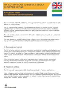 UK ACTION PLAN TO DEFEAT EBOLA IN SIERRA LEONE Background paper: An international call for assistance  The Governments of the UK and Sierra Leone urge international partners to contribute to the fight