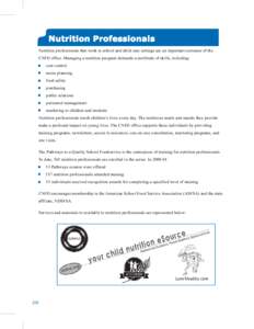 Nutrition Professionals Nutrition professionals that work in school and child care settings are an important customer of the CNFD office. Managing a nutrition program demands a multitude of skills, including: cost contro