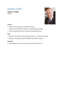 Speaker’s Profile Herbert G. Pfeiffer Slovakia Current:  Expert for housing policy at the UNECE in Geneva