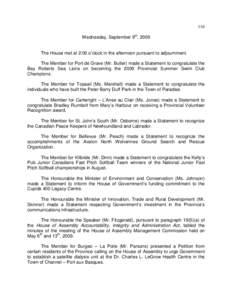 116 Wednesday, September 9th, 2009 The House met at 2:00 o’clock in the afternoon pursuant to adjournment. The Member for Port de Grave (Mr. Butler) made a Statement to congratulate the Bay Roberts Sea Lions on becomin