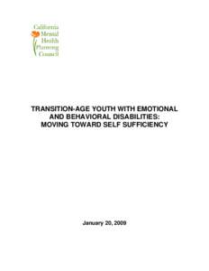 TRANSITION-AGE YOUTH WITH EMOTIONAL AND BEHAVIORAL DISABILITIES: MOVING TOWARD SELF SUFFICIENCY January 20, 2009