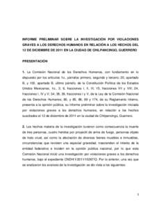 INFORME PRELIMINAR SOBRE LA INVESTIGACIÓN POR VIOLACIONES GRAVES A LOS DERECHOS HUMANOS EN RELACIÓN A LOS HECHOS DEL 12 DE DICIEMBRE DE 2011 EN LA CIUDAD DE CHILPANCINGO, GUERRERO