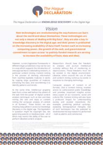 The Hague Declaration on Knowledge Discovery in the Digital Age  Vision New technologies are revolutionising the way humans can learn about the world and about themselves. These technologies are