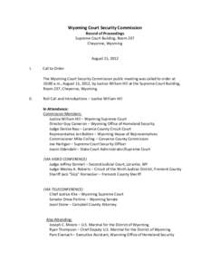 Wyoming Court Security Commission Record of Proceedings Supreme Court Building, Room 237 Cheyenne, Wyoming  August 15, 2012