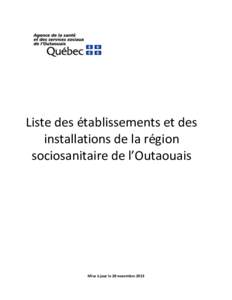 Liste des établissements et des installations de la région sociosanitaire de l’Outaouais Mise à jour le 28 novembre 2013
