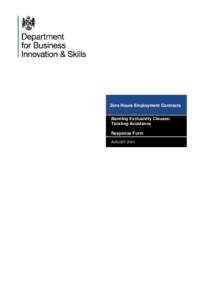 Zero Hours Employment Contracts Banning Exclusivity Clauses: Tackling Avoidance Response Form AUGUST 2014