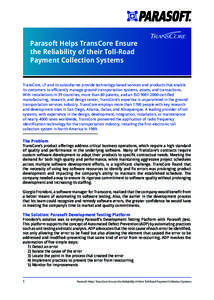 Parasoft Helps TransCore Ensure the Reliability of their Toll-Road Payment Collection Systems TransCore, LP and its subsidiaries provide technology-based services and products that enable its customers to efficiently man