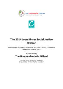 The 2014 Joan Kirner Social Justice Oration Communities in Control Conference: The Lucky Country Conference Melbourne, 26 May, 2014 Presentation by